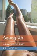 Seung-Ah: A Long Weekend with