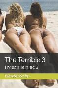 The Terrible 3: I Mean Terrific 3