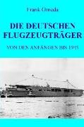Die Deutschen Flugzeugträger - Von Den Anfängen Bis 1945