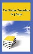 The Divine Procedure: In 3 Steps