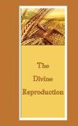 The Divine Reproduction