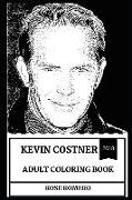 Kevin Costner Adult Coloring Book: Multiple Academy Awards and Golden Globes Winner, Legendary American Actor and Cultural Movie Icon Inspired Adult C