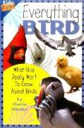 Everything Bird: What Kids Really Want to Know about Birds