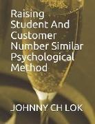 Raising Student and Customer Number Similar Psychological Method