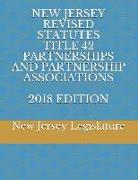 New Jersey Revised Statutes Title 42 Partnerships and Partnership Associations 2018 Edition