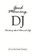Good Morning, DJ: Thinking about Married Life Volume 1