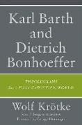 Karl Barth and Dietrich Bonhoeffer: Theologians for a Post-Christian World