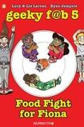 Geeky Fab 5 Vol. 4: Food Fight for Fiona