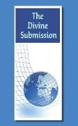 The Divine Submission: Are You in the Principle of Submission or Rebellion?