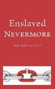 Enslaved Nevermore: Are You a Slave?