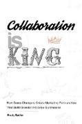 Collaboration is King