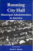 Running City Hall: Municipal Administration in America
