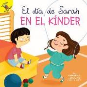 El Día de Sarah En El Kínder: Sarah's Day in Kindergarten