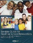 Sensible Guide for Healthier School Renovations: Key Environmental Health Considerations When Renovating Schools
