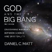 God and the Big Bang, (2nd Edition): Discovering Harmony Between Science and Spirituality