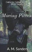 Moving Pieces: Catherine Siddall Series Book Three