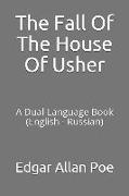 The Fall of the House of Usher: A Dual-Language Book (English - Russian)