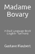 Madame Bovary: A Dual-Language Book (English - German)