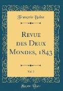 Revue des Deux Mondes, 1843, Vol. 2 (Classic Reprint)
