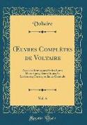 OEuvres Complètes de Voltaire, Vol. 6