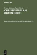 Franz Altheim, Ruth Stiehl: Christentum am Roten Meer. Band 2