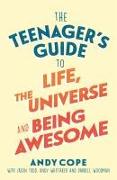 The Teenager's Guide to Life, the Universe and Being Awesome