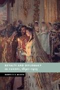 Royalty and Diplomacy in Europe, 1890 1914