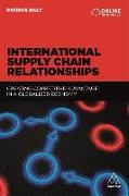 International Supply Chain Relationships: Creating Competitive Advantage in a Globalized Economy