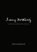 I Say Nothing