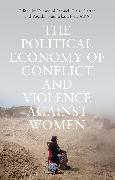 The Political Economy of Conflict and Violence against Women