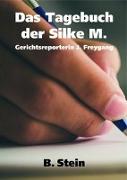 Das Tagebuch der Silke M