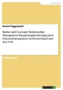 Kultur und Customer Relationship Management. Kundensegmentierung unter Datenschutzaspekten in Deutschland und den USA