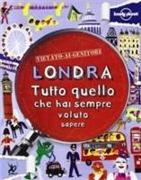 Londra. Tutto quello che hai sempre voluto sapere