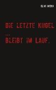 Die letzte Kugel ... bleibt im Lauf