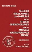 Selected Tables, Charts And Formulas for the Student Cinematographer 4TH Ed