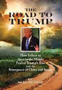 The Road to Trump: How Failure to Meet in the Middle Fueled Trump's Rise and the Resurgence of China and Russia