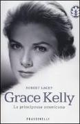 Grace Kelly. La principessa americana