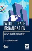 World Trade Organisation A Critical Evaluation