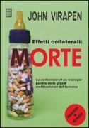 Effetti collaterali: morte. Le confessioni di un manager pentito delle grandi multinazionali del farmaco