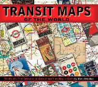 Transit Maps of the World: The World's First Collection of Every Urban Train Map on Earth