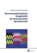 Flexionsmorphologische Irregularität im innerslavischen Sprachkontakt