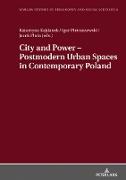 City and Power ¿ Postmodern Urban Spaces in Contemporary Poland