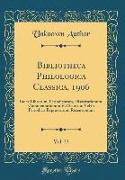 Bibliotheca Philologica Classica, 1906, Vol. 33