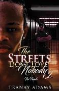 THE STREETS DON'T LOVE NOBODY 2