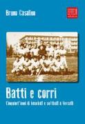 Batti e corri. Cinquant'anni di baseball e softball a Vercelli