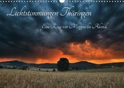 Lichtstimmungen Thüringen - Eine Reise von Morgens bis Abends (Wandkalender 2019 DIN A3 quer)