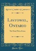 Listowel, Ontario: The Town with a Future (Classic Reprint)