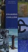 Eduardo Chillida : el hombre y su obra : esculturas públicas y privadas más importantes en el mundo : Chillida-Leku