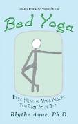 Bed Yoga: Easy, Healing, Yoga Move You Can Do in Bed