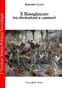 Il Risorgimento tra rivoluzione e canzoni